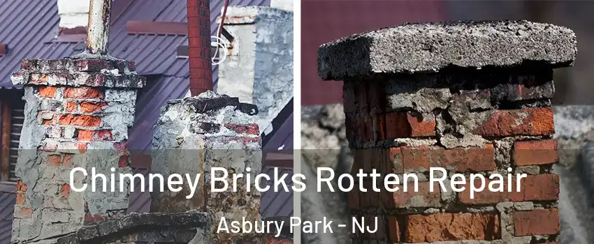Chimney Bricks Rotten Repair Asbury Park - NJ
