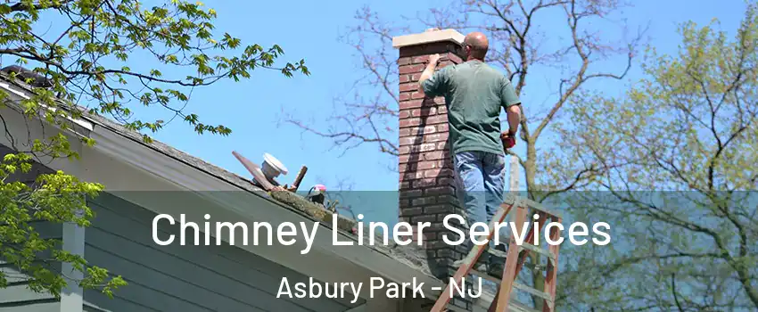 Chimney Liner Services Asbury Park - NJ