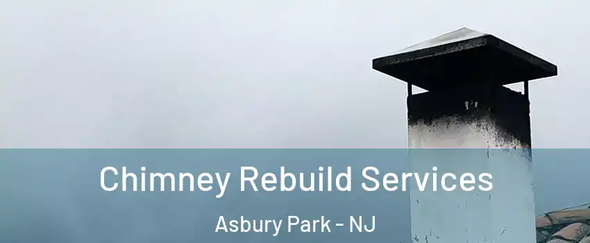  Chimney Rebuild Services Asbury Park - NJ