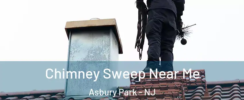Chimney Sweep Near Me Asbury Park - NJ