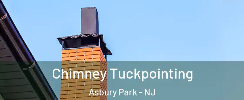 Chimney Tuckpointing Asbury Park - NJ