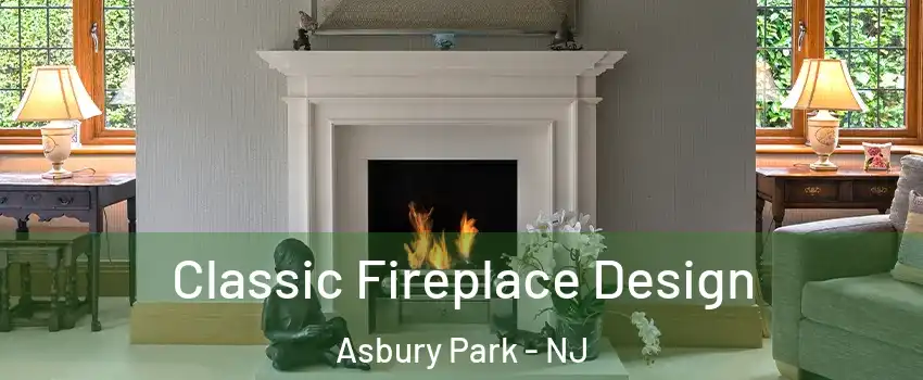 Classic Fireplace Design Asbury Park - NJ