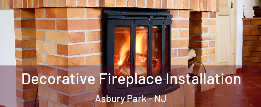 Decorative Fireplace Installation Asbury Park - NJ
