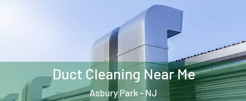 Duct Cleaning Near Me Asbury Park - NJ