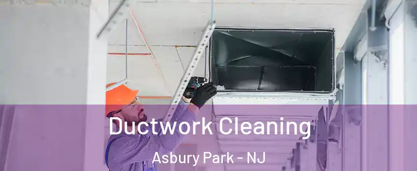 Ductwork Cleaning Asbury Park - NJ