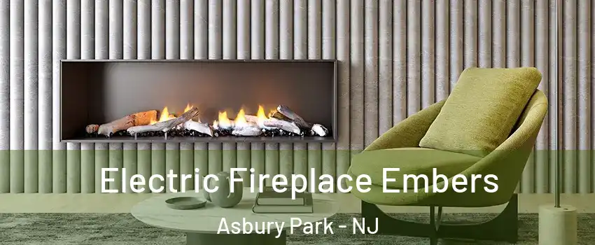 Electric Fireplace Embers Asbury Park - NJ