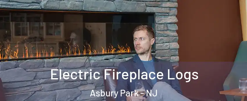 Electric Fireplace Logs Asbury Park - NJ