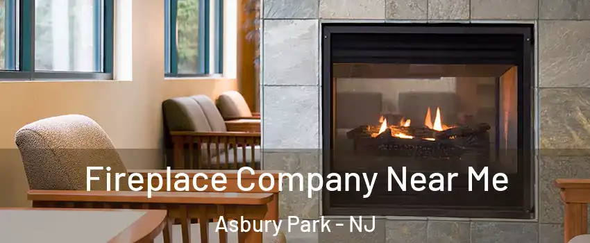  Fireplace Company Near Me Asbury Park - NJ