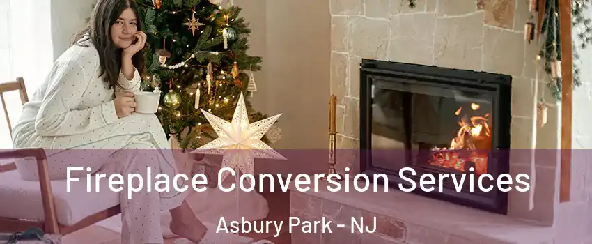  Fireplace Conversion Services Asbury Park - NJ