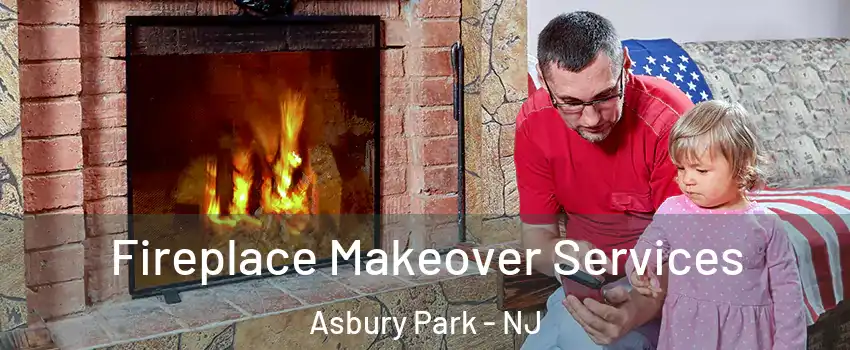  Fireplace Makeover Services Asbury Park - NJ