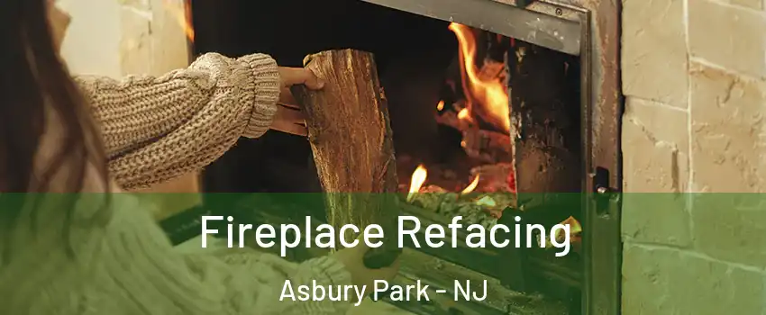 Fireplace Refacing Asbury Park - NJ