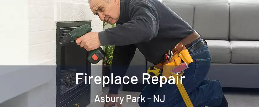 Fireplace Repair Asbury Park - NJ
