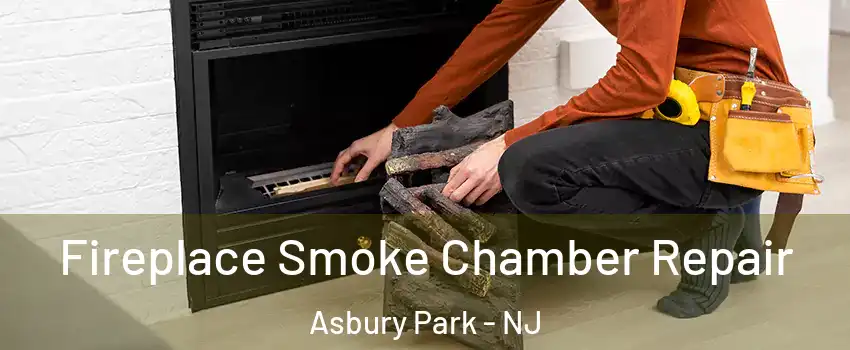 Fireplace Smoke Chamber Repair Asbury Park - NJ