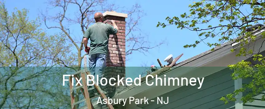 Fix Blocked Chimney Asbury Park - NJ
