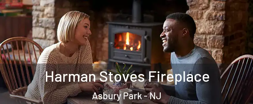 Harman Stoves Fireplace Asbury Park - NJ