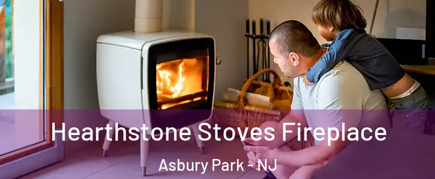 Hearthstone Stoves Fireplace Asbury Park - NJ