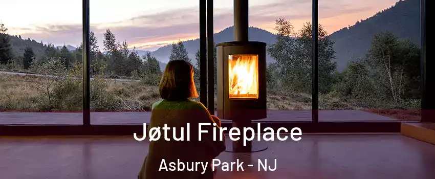 Jøtul Fireplace Asbury Park - NJ