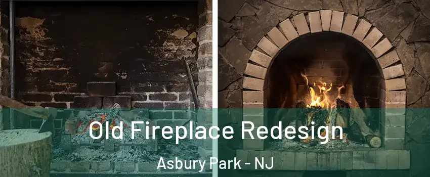 Old Fireplace Redesign Asbury Park - NJ