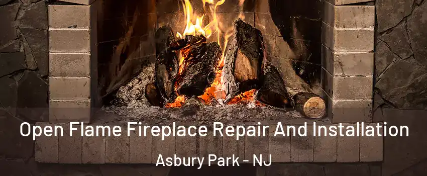  Open Flame Fireplace Repair And Installation Asbury Park - NJ