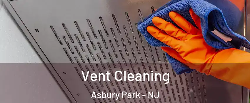 Vent Cleaning Asbury Park - NJ